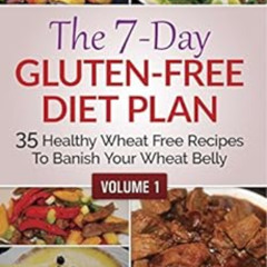 free PDF 📭 The 7-Day Gluten Free Diet Plan - Volume 1 by Rachel Richards KINDLE PDF