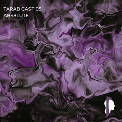 Tarab Cast 05 - ABS8LUTE