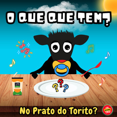 Que Que Tem no Prato do Torito?