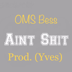 Aint Shit Prod. (Yves)