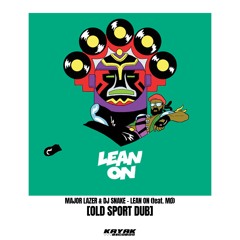 Major Lazer & DJ Snake - Lean On ft. MØ (Old Sport Dub) [FREE DOWNLOAD]