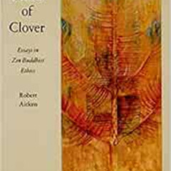 VIEW EBOOK 🖋️ The Mind of Clover: Essays in Zen Buddhist Ethics by Robert Aitken [EP