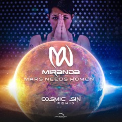Miranda - Mars Needs Woman (Cosmic Sin Progressive Remix )