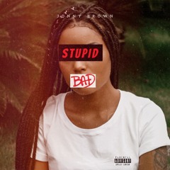 Stupid Bad