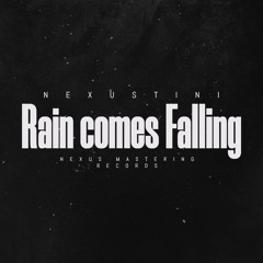 Rain Comes Falling