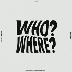 Who? / Where?