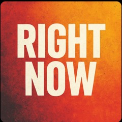 Right Now
