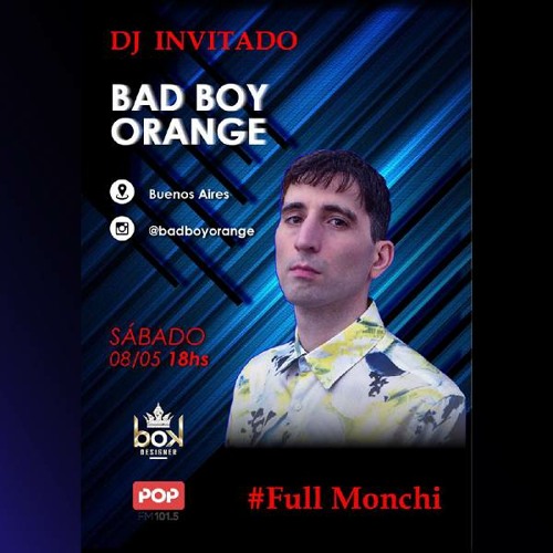 Stream 2021-05-08- Bad Boy Orange en Full Monchi X FM POP 101.5 by Bad Boy  Orange | Listen online for free on SoundCloud