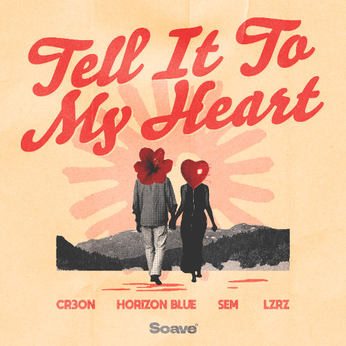 Cr3on, Horizon Blue & SEM - Tell It To My Heart (feat. LZRZ)