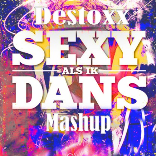 Stream Sexy Als Ik Dans - Nielson (Destoxx Mashup) by Destoxx | Listen  online for free on SoundCloud