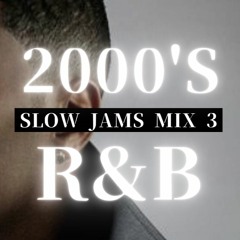 2000`s R&B【Slow Jams 3】