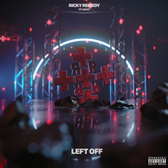 LEFT OFF (Ft. Zay27)