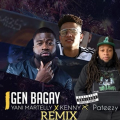 GEN BAGAY - YANI MARTELLY ft KENNY & PATEEZY (Remix)