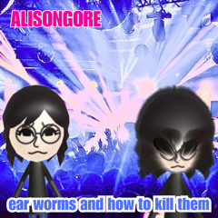 ear worms and how to kill them