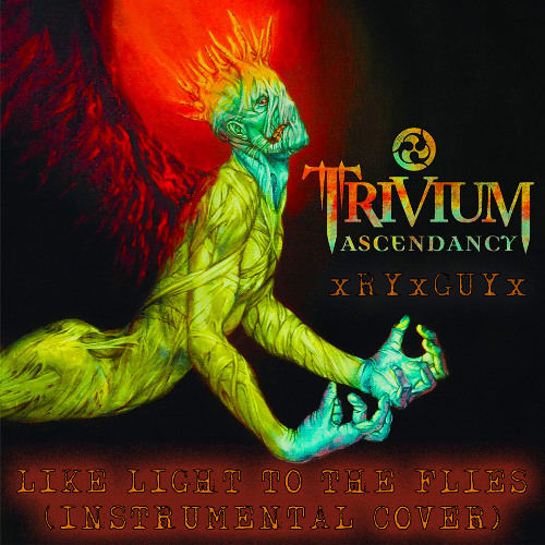Trivium - Like Light To The Flies (Instrumental Cover)