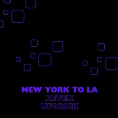 UFORICK - New York To LA (ft Revex)