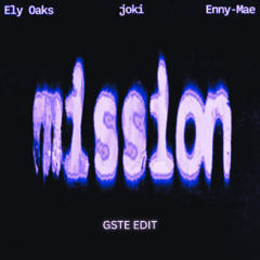 On A Mission (GSTE EDIT)