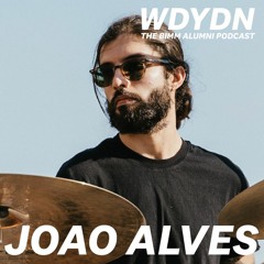 Ep. 13: What Did You Do Next? The BIMM Alumni Podcast w. João Alves