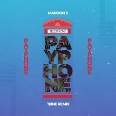 Maroon 5 - Payphone(TØNE Remix)[FREE DOWNLOAD]