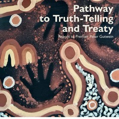 November - Kate Warner, My pathway to the Pathway to Truth-telling and Treaty Report