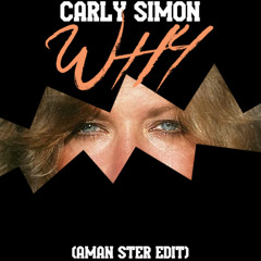 Carly Simon - Why (Aman Ster Edit)