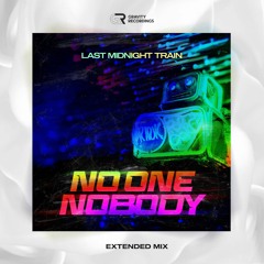 Last Midnight Train -  No One Nobody (Extended Mix)