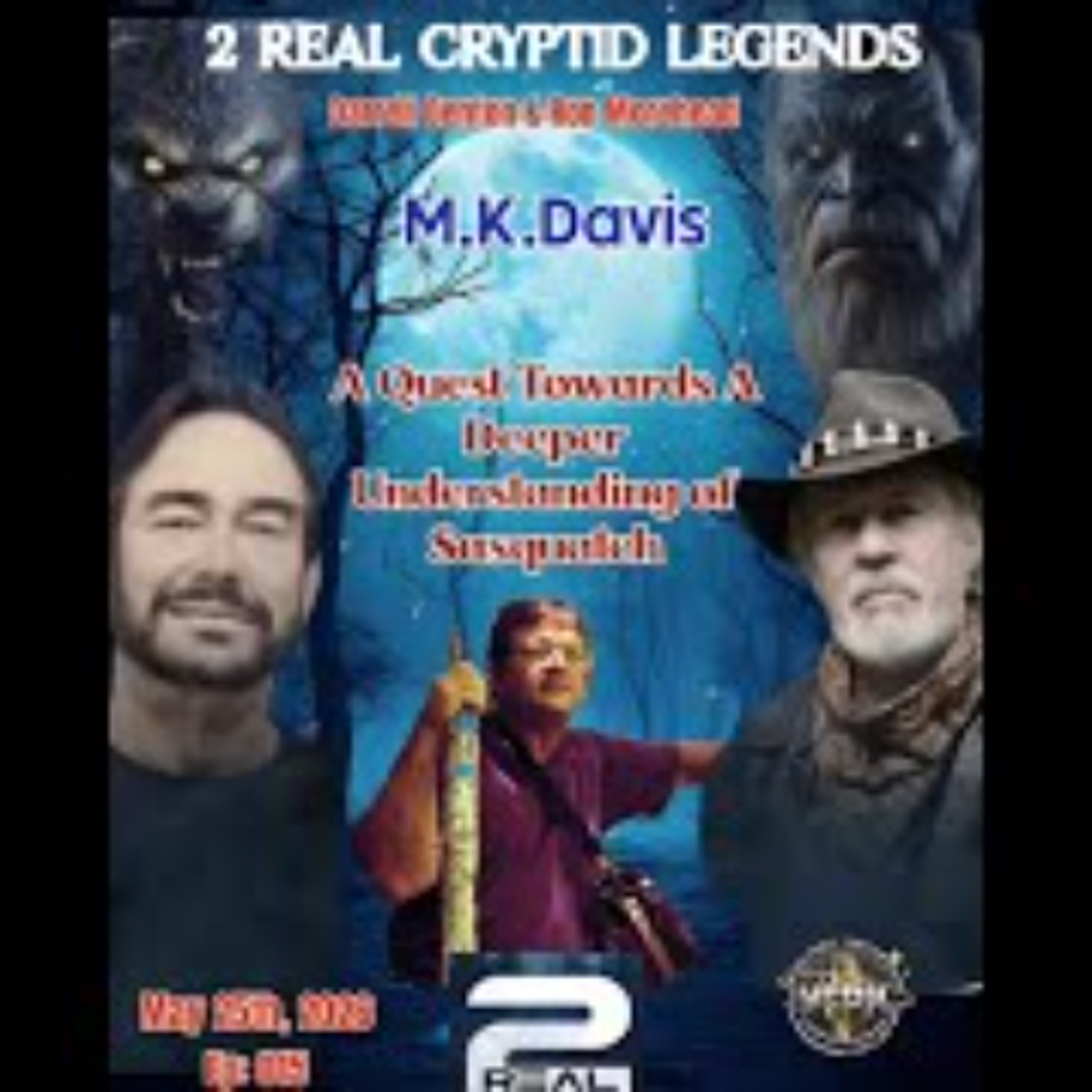 2 Real Cryptid Legends-A Quest Towards a Deeper Understanding of Sasquatch with M_K_ Davis episode artwork