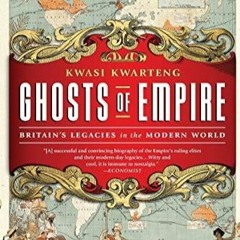 Pdf Ghosts Of Empire Britains Legacies In The Modern World For Android