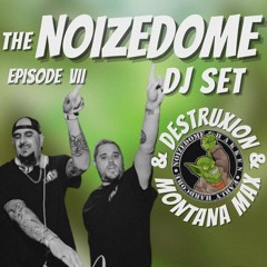 DESTRUXION & MONTANA MAX JUNE 2024  ON THE NOIZEDOME DJSET EP#7