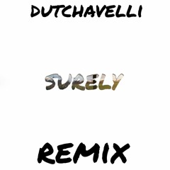 Dutchavelli Surely Remix (free download)