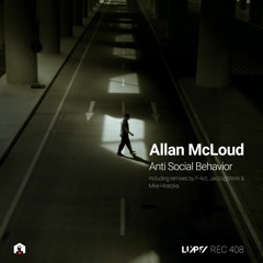 Allan McLoud - Anti Social Behavior (Jacco@Work Remix) [LuPS Records]