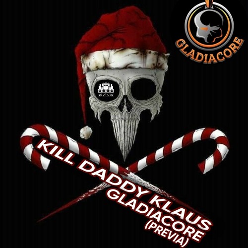 GLADIACORE - KILL DADDY KLAUS (PREVIA).wav