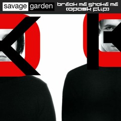 Savage Garden - Break Me Shake Me (OpasK Flip) [BUY = FREE DOWNLOAD]