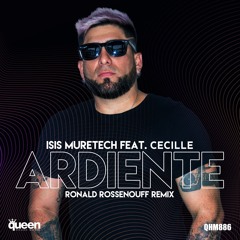 QHM886 - Isis Muretech Feat. Cecille - Ardiente (Ronald Rossenouff Remix)