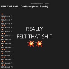 FEEL THIS SHIT - Odd Mob (Woo. Remix)