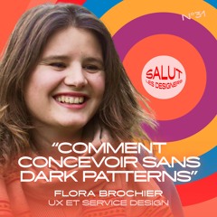 SLD #31 - Flora Brochier, Service et UX design - "Comment concevoir sans dark patterns"