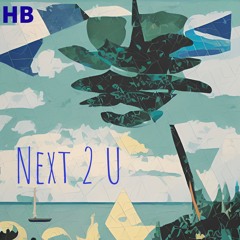 Next 2 U