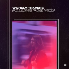 Wilhelm Travers - Falling For You