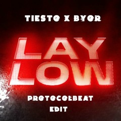 TIESTO X BYOR - Lay Low (Protocolbeat Edit)| FREE DOWNLOAD