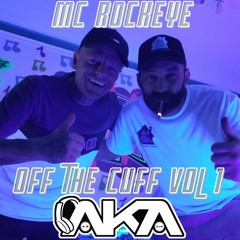DJ Aka - MC Rockeye - Off The Cuff Vol 1
