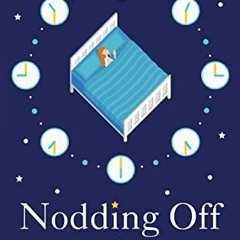 [VIEW] EPUB 💗 Nodding Off: The Science of Sleep from Cradle to Grave by  Alice Grego