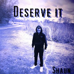 Shaun - Deserve it (Official Audio)