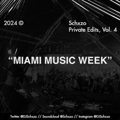 Miami Music Week 2024 Edit Pack by Schxzo (Mini Mix) [Private Edits Vol. 4]