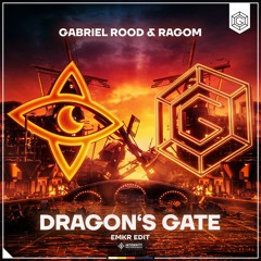 Gabriel Rood & RAGOM - Dragon's Gate (EMKR Edit)