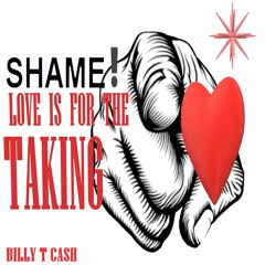 52  SHAME!  LOVE IS FOR THE TAKING