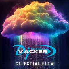 Dj Vacker - Celestial Flow
