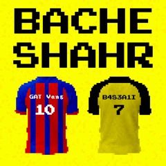Bache Shahr - B4s3a1i & GATvang