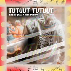 Tutuut Tutuut - Kristof (Mac 'N Vino Mashup)