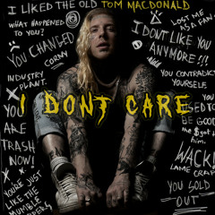 Tom MacDonald - I Don't Care