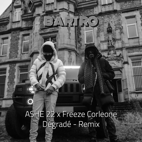 {Ashe 22 x Freeze Corleone} Dégradé - Remix